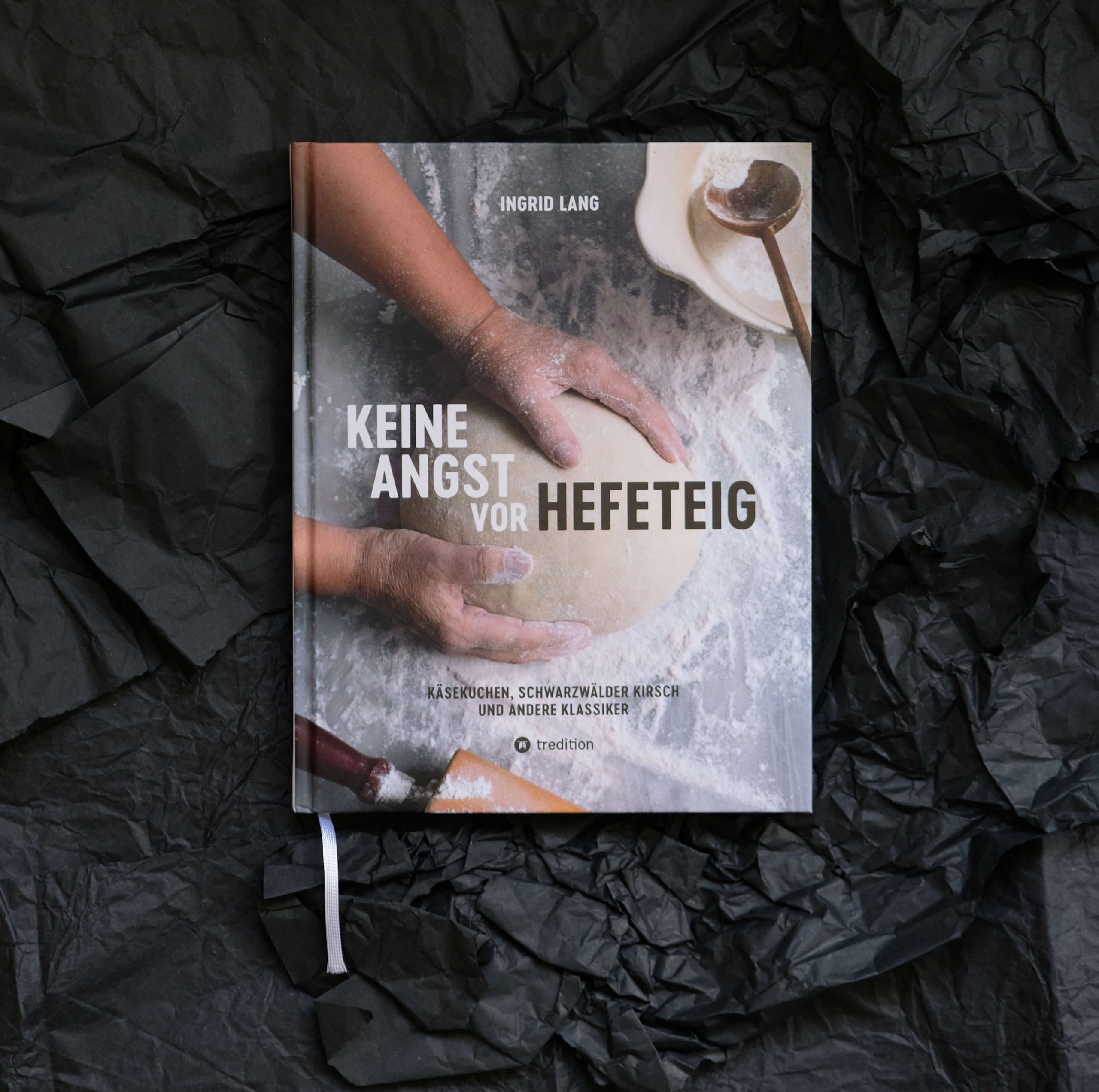 Cover eines Backbuchs mit dem Titel "Keine Angst vor Hefeteig"